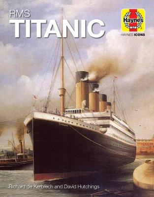 RMS Titanic - Richard de Kerbrech and David Hutchings