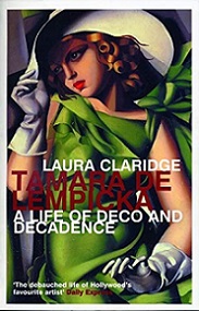 Tamara de Lempicka: A Life of Deco and Decadence - Laura Claridge