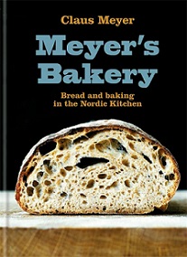 Meyer's Bakery - Bread and Baking in the Nordic Kitchen - Meyer, Claus