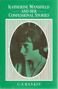 Katherine Mansfield and Her Confessional Stories - Hankin, C A 