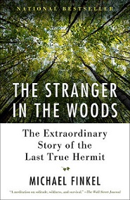 The Stranger in the Woods - The Extraordinary Story of the Last True Hermit - Finkel, Michael