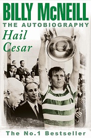 Hail Cesar: Billy McNeill - The Autobiography - McNeill, Billy