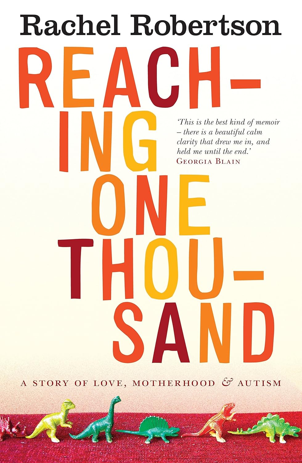 Reaching One Thousand - A Story of Love, Motherhood and Autism - Robertson, Rachel