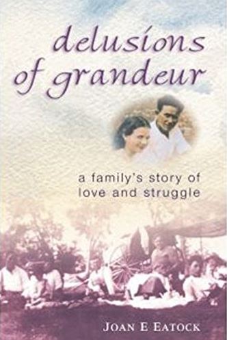 Delusions of Grandeur - A Family's Story of Love and Struggle - Eatock, Joan E