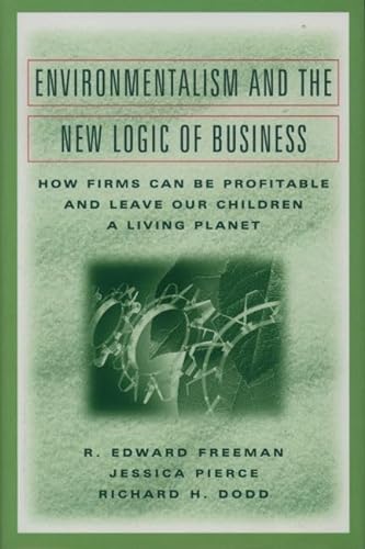 Environmentalism and the New Logic of Business - Freeman, R. Edward and Pierce, Jessica