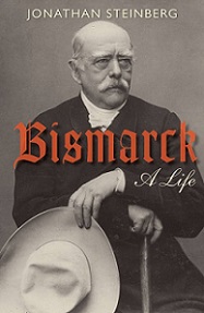 Bismarck - A Life - Steinberg, Jonathan