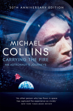 Carrying the Fire - An Astronaut's Journeys - Collins, Michael