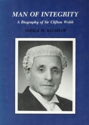 Man of Integrity - A Biography of Sir Clifton Webb - Belshaw, Sheila M