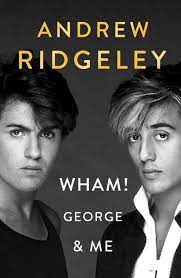 Wham! George and Me - Ridgeley, Andrew