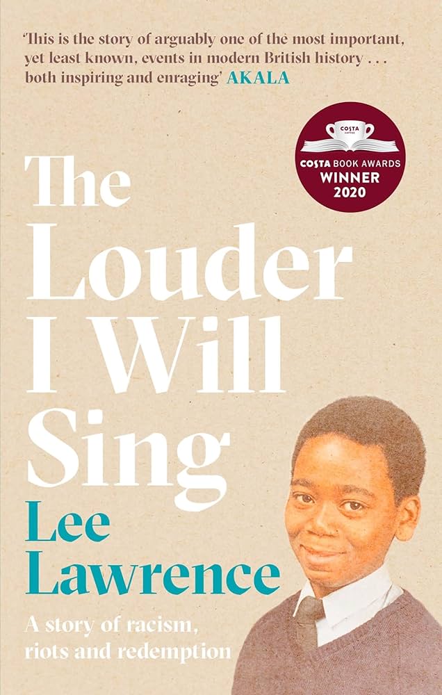 The Louder I Will Sing - A Story of Racism, Riots and Redemption - Lawrence, Lee