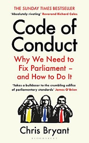 Code of Conduct - Why We Need to Fix Parliament - And How to Do It - Bryant, Chris