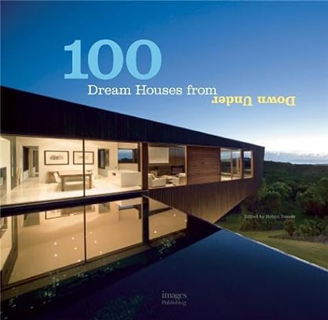 100 Dream Houses From Down Under - Beaver, Robyn (Editor)