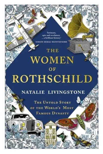 The Women of Rothschild - The Untold Story of the World's Most Famous Dynasty - Livingstone, Natalie