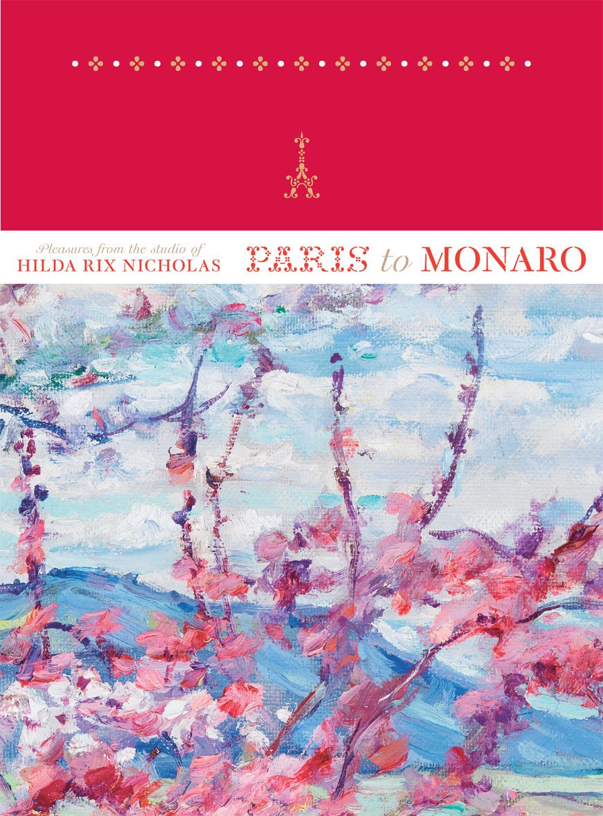 Paris to Monaro - Pleasures from the Studio of Hilda Rix Nicholas - Engledow, Sarah