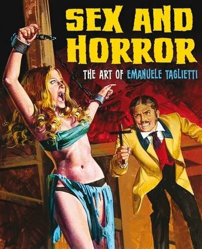 Sex and Horror - The Art of Emanuele Taglietti - Taglietti, Emanuele