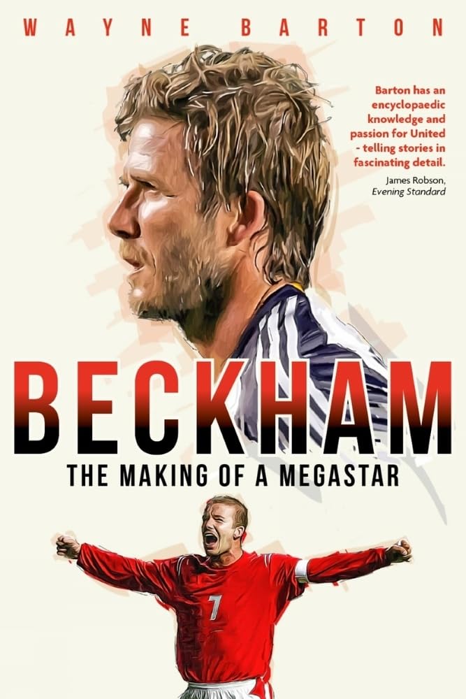 Beckham - The Making of a Megastar - Barton, Wayne