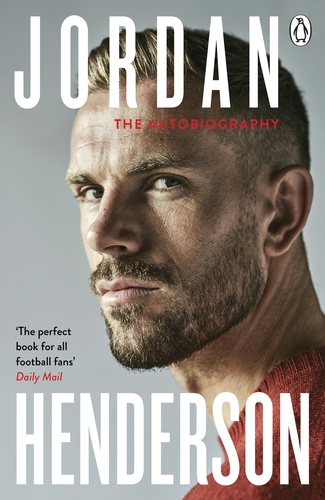 Jordan Henderson - The Autobiography - Henderson, Jordan