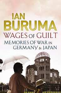 Wages of Guilt -  Memories of War in Germany and Japan - Buruma, Ian