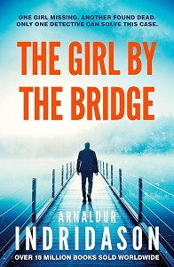 The Girl by the Bridge - Indridason, Arnaldur