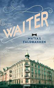 The Waiter  - Faldbakken, Matias (author) and Menzies, Alice (translator) 