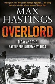 Overlord - D-Day and the Battle for Normandy 1944 - Hastings, Max