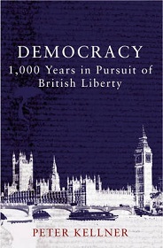 Democracy - 1,000 years Years in Pursuit of British Liberty - Kellner, Peter