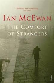 The Comfort of Strangers - McEwan, Ian 