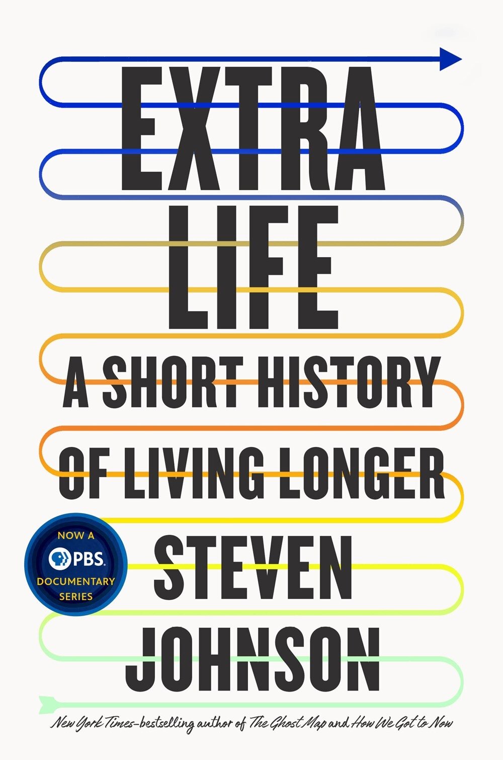 Extra Life - A Short History of Living Longer  - Johnson, Steven