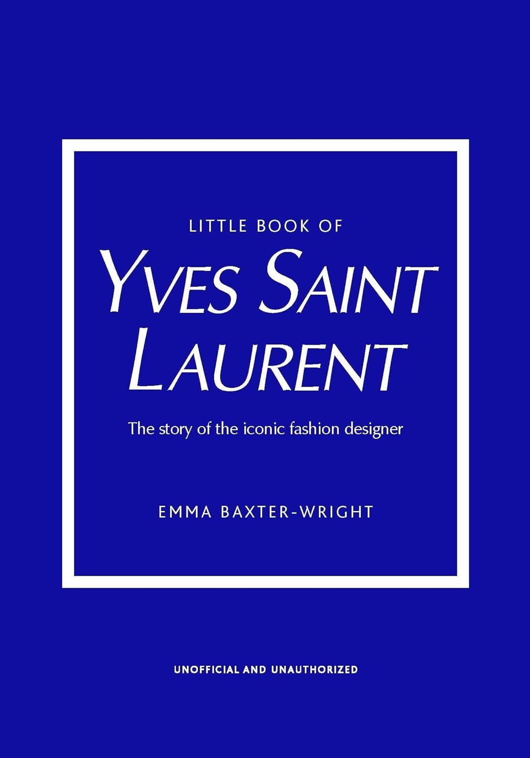 Little Book of Yves Saint Laurent - Baxter-Wright, Emma