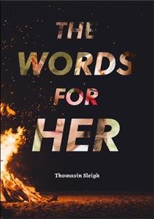 The Words for Her - Sleigh, Thomasin