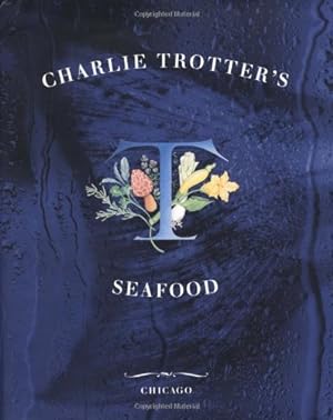 Charlie Trotter's Seafood - Trotter, Charlie