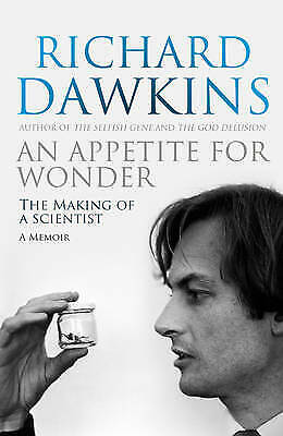 An Appetite For Wonder - The Making of a Scientist - Dawkins, Richard