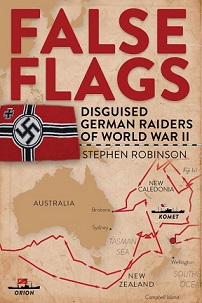 False Flags - Disguised German Raiders of World War II - Robinson, Stephen