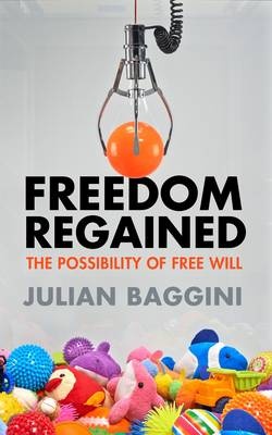 Freedom Regained - Baggini, Julian