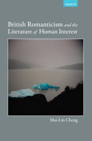 British Romanticism and the Literature of Human Interest - Cheng, Mai-Lin