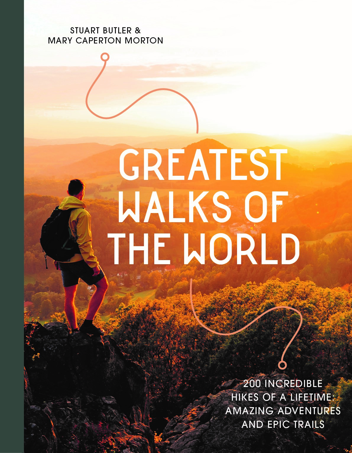 Greatest Walks of the World - 200 Incredible Hikes of a Lifetime - Butler, Stuart and Morton, Mary Caperton