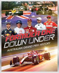 Formula One Down Under: Australian Grand Prix history - Gelding Street Press