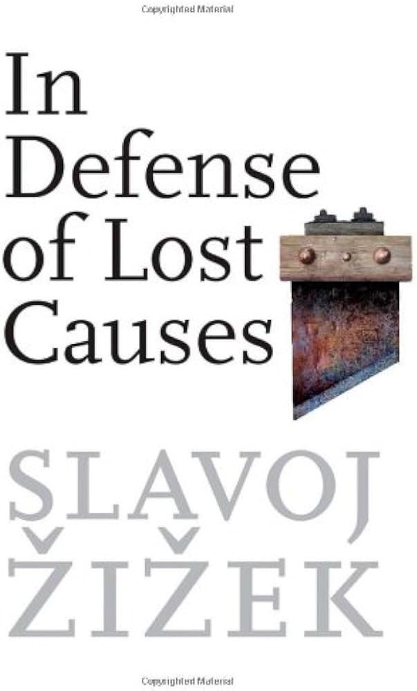 In Defense of Lost Causes - Zizek, Slavoj 