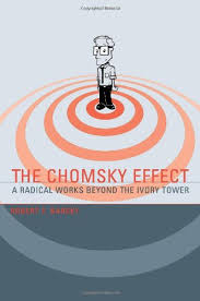 The Chomsky Effect - A Radical Works Beyond the Ivory Tower - Barsky, Robert F.