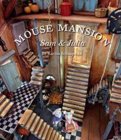 Mouse Mansion - Sam and Julia - Schaapman, Karina