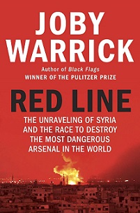 Red Line - The  Unravelling of Syria and the Race to Destroy the Most Dangerous Arsenal in the World - Warrick, Joby