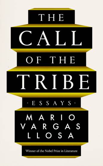 The Call of The Tribe: Essays - Vargas Llosa, Mario