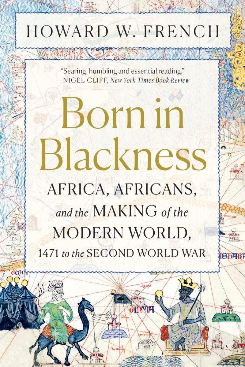 Born In Blackness - French, Howard W.