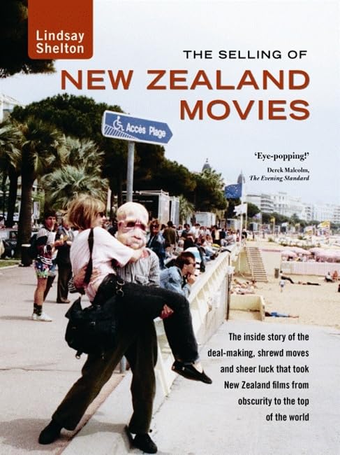 The Selling Of New Zealand Movies - Shelton, Lindsay