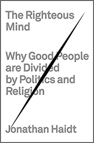 The Righteous Mind - Why Good People Are Divided by Politics and Religion - Haidt, Jonathan