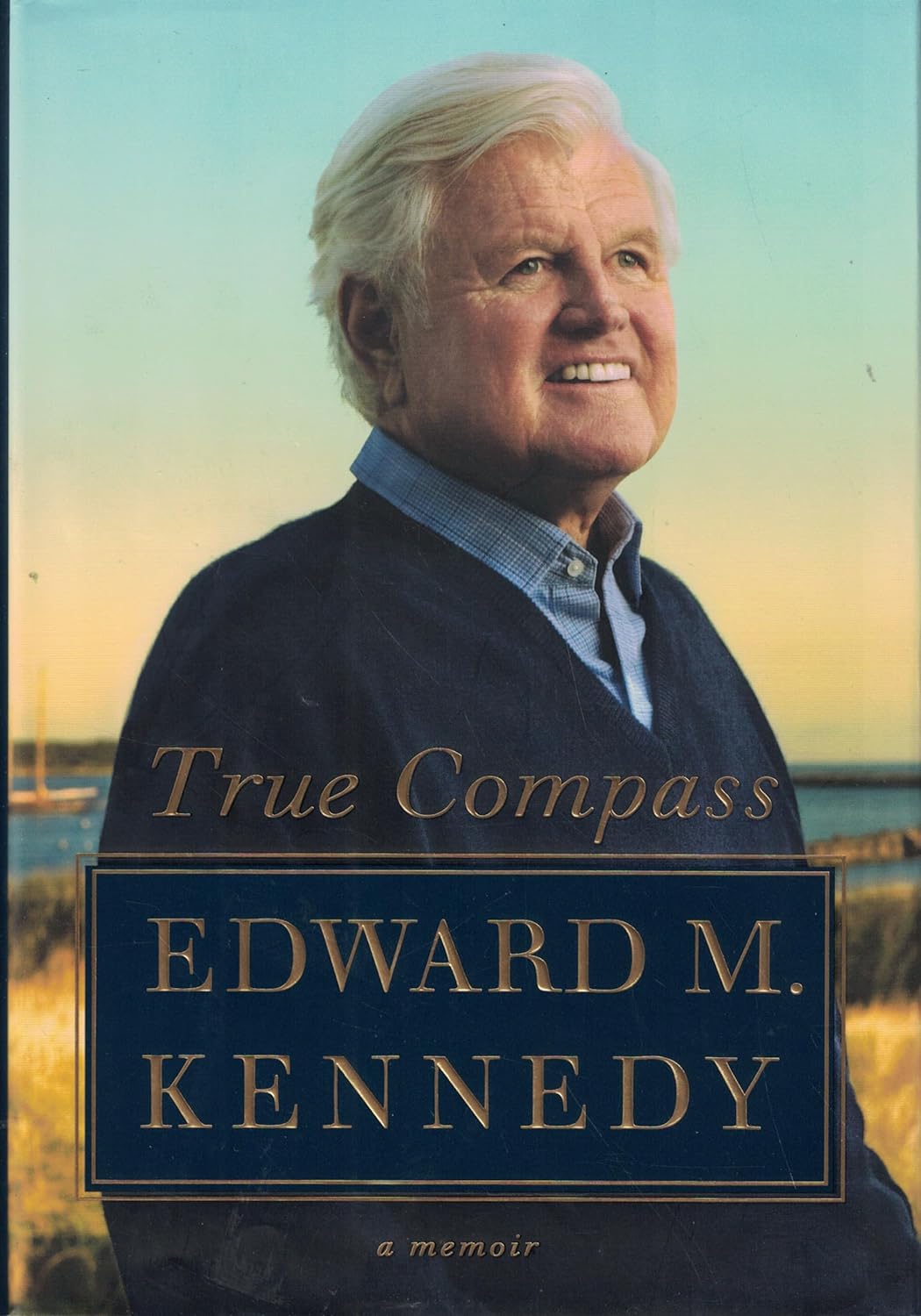 True Compass - Kennedy, Edward M.