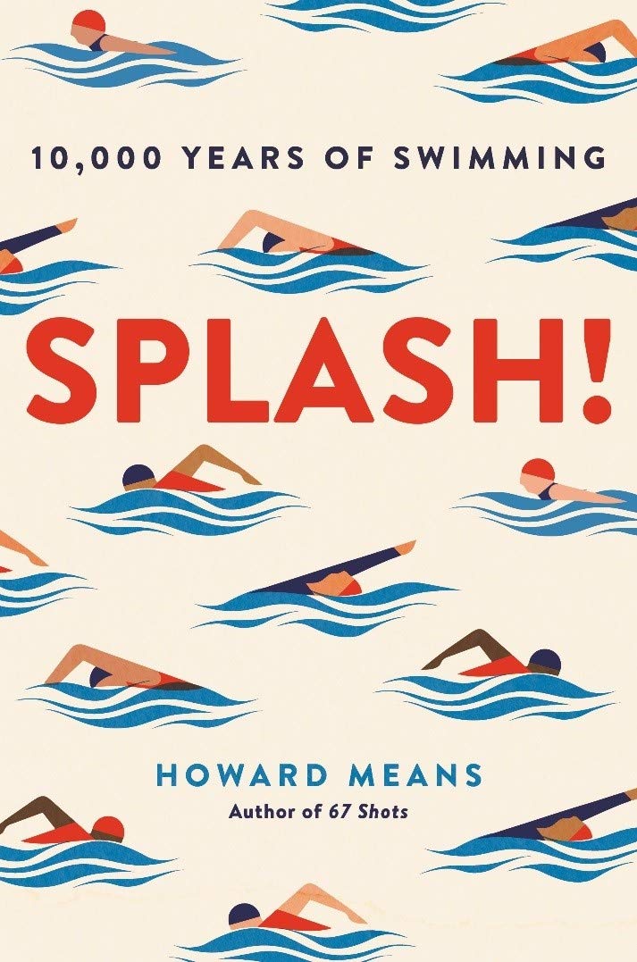 Splash! 10,000 Years of Swimming - Means, Howard