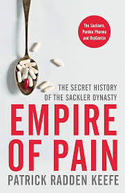 Empire of Pain: The Secret History of the Sackler Dynasty - Keefe,  Patrick Radden