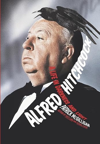 Alfred Hitchcock - A Life In Darkness and Light - McGillan, Patrick