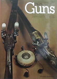 The Pleasure of Guns  - The Intricate and Beautiful Work of Famous Gunsmiths - Rosa, Joseph G and May, Robin